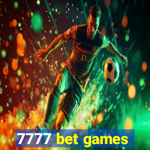 7777 bet games